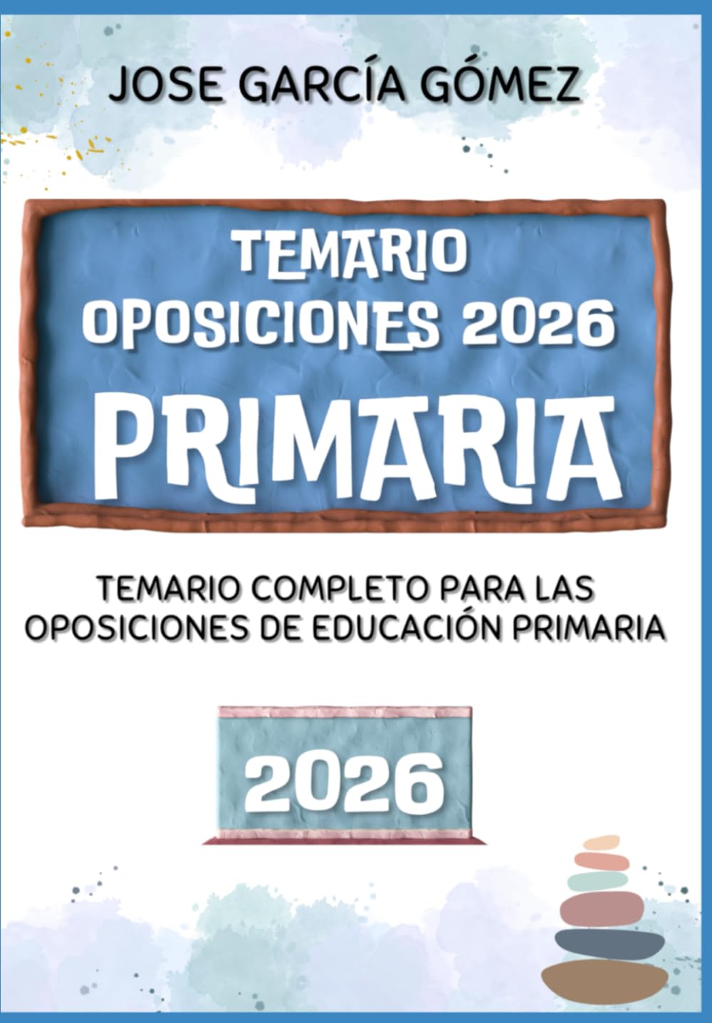 [2026] TEMARIO completo y revisado para las oposiciones de Educación Primaria 2025/2026: Oposita, demuestra y vive. Temario válido para todas las comunidades autónomas.