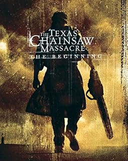 Texas Chainsaw Massacre: The Beginning (Rated)