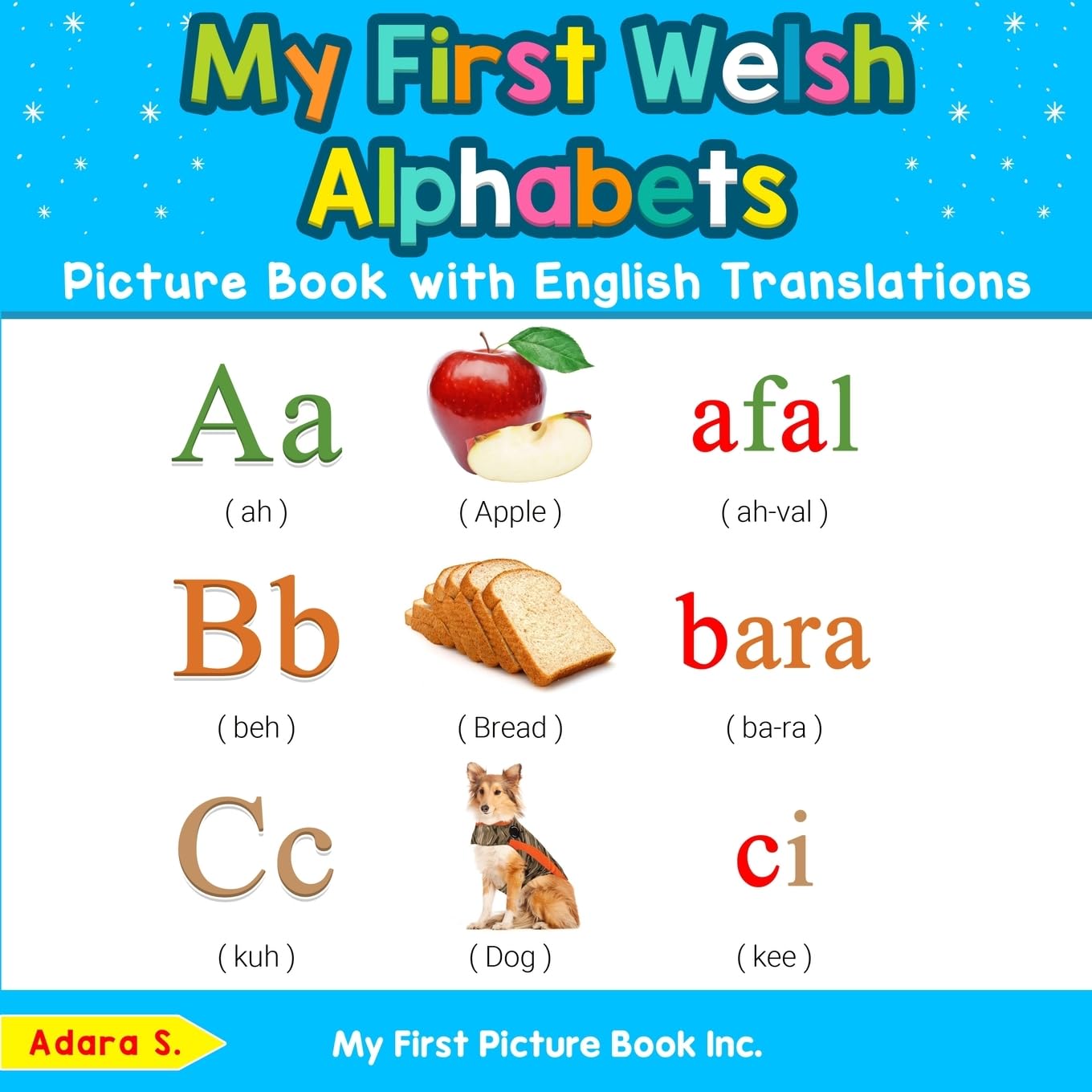 My First Welsh Alphabets Picture Book with English Translations: Bilingual Early Learning & Easy Teaching Welsh Books for Kids: Bilin: 1 (Teach & Learn Basic Welsh words for Children)