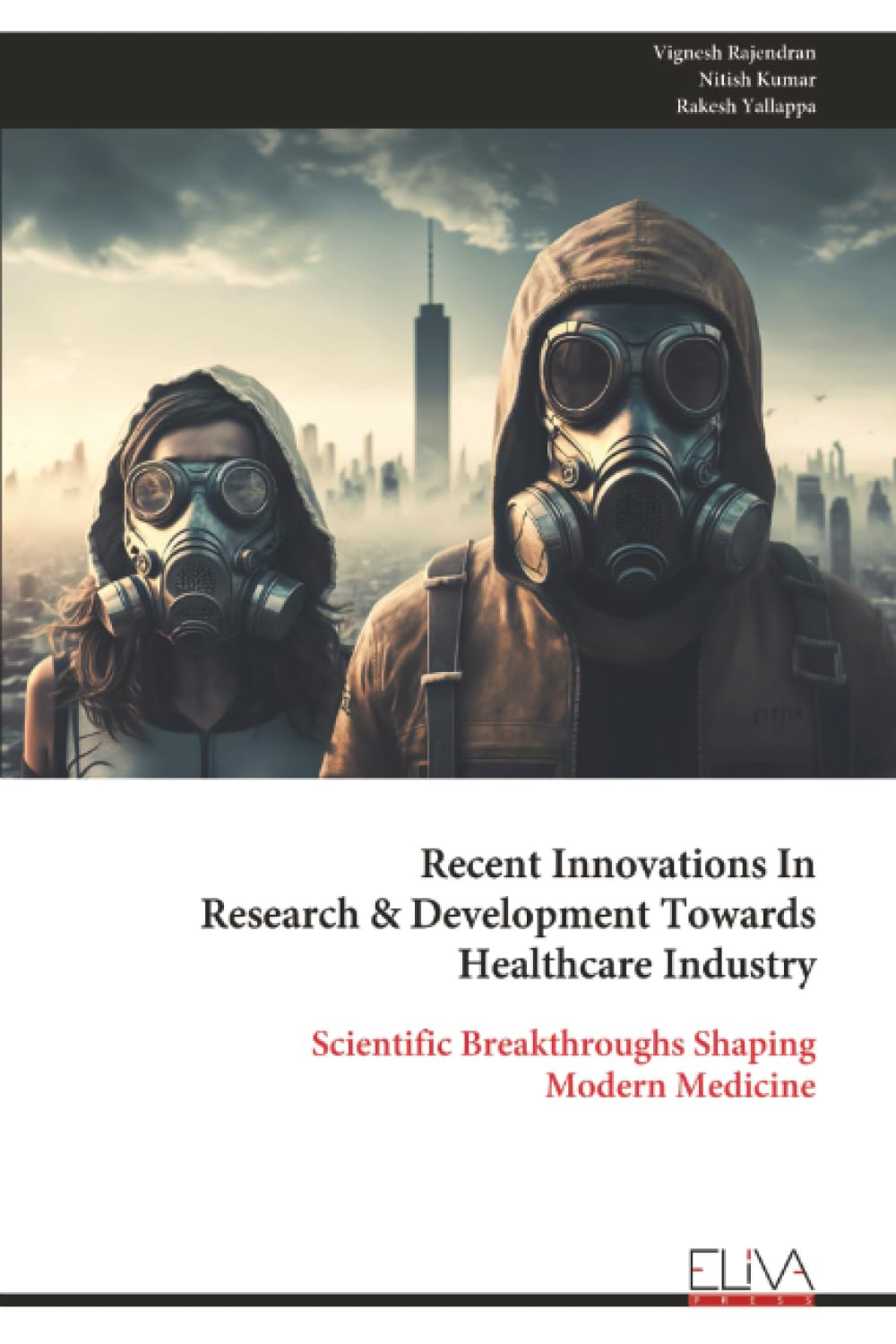 Recent Innovations In Research & Development Towards Healthcare Industry: Scientific Breakthroughs Shaping Modern Medicine