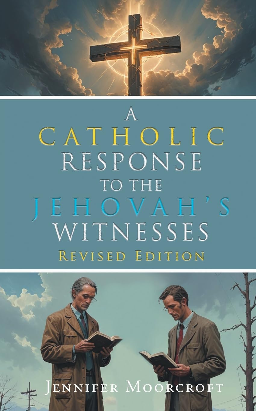 A Catholic Response to the Jehovah's Witnesses: Revised Edition