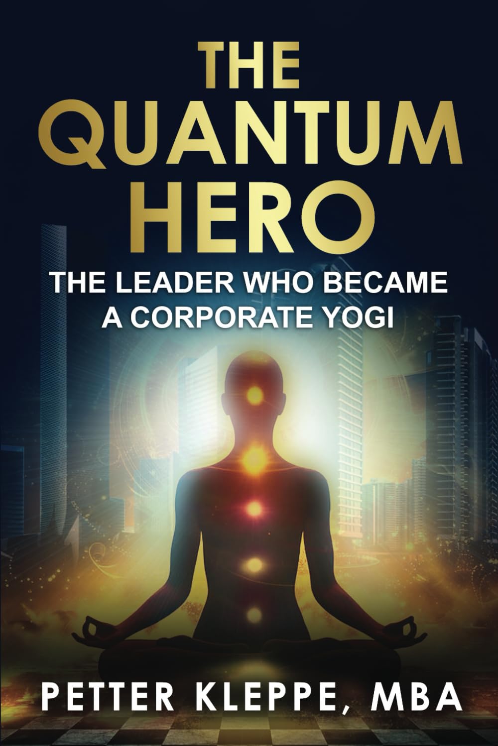 The Quantum HERO: The CEO Who Became a Corporate Yogi