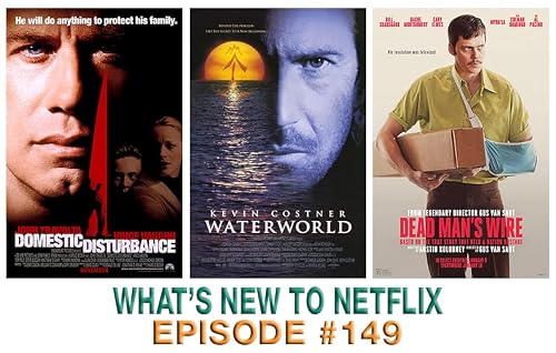 Episode 149: Domestic Disturbance, Waterworld, Dead Man's Wire
