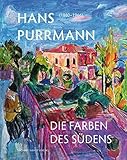 hans purrmann bilder  Hans Purrmann (1880-1966): Die Farben des Südens