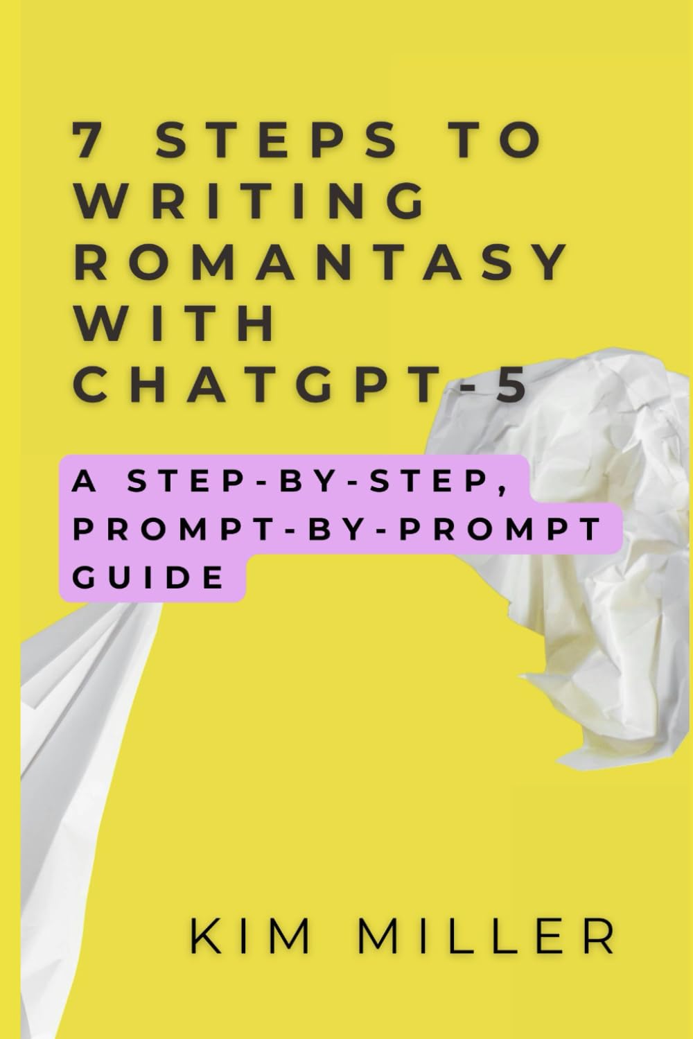 7 Steps to Writing Romantasy with ChatGPT-5: A Step-by-Step, Prompt-by-Prompt Guide (The Writer's Aid)