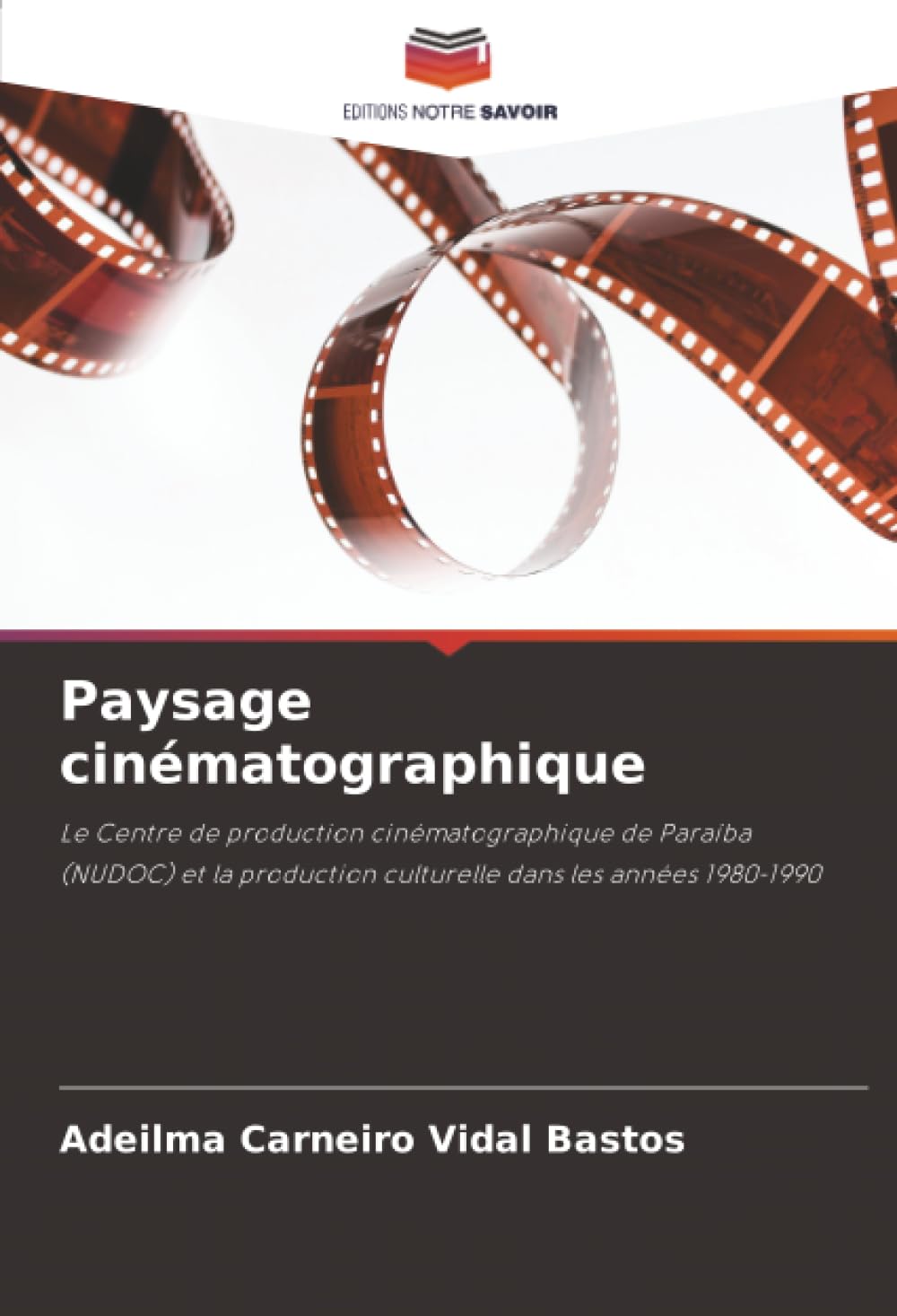 Paysage cinématographique: Le Centre de production cinématographique de Paraíba (NUDOC) et la production culturelle dans les années 1980-1990