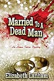 Married to a Dead Man: An Aimee Talcos Mystery