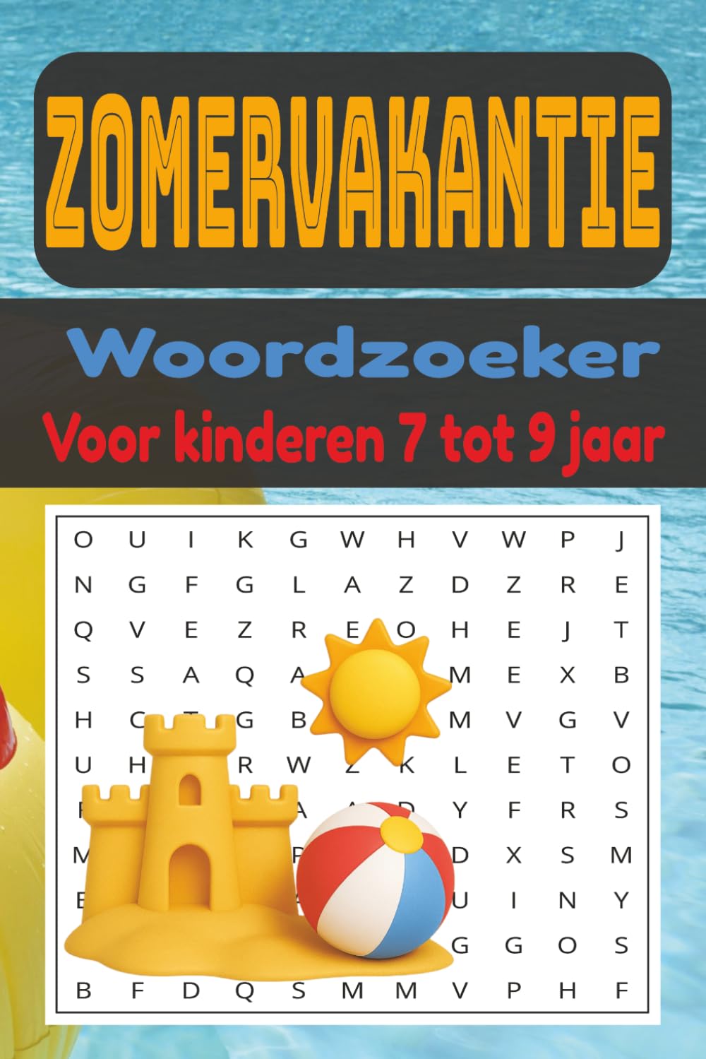 Woordzoeker Zomervakantie voor Kinderen 7-9 Jaar: Leuke en leerzame puzzels voor de zomer • Vergroot woordenschat en concentratie • Perfect voor vakantie, reizen en ontspanning