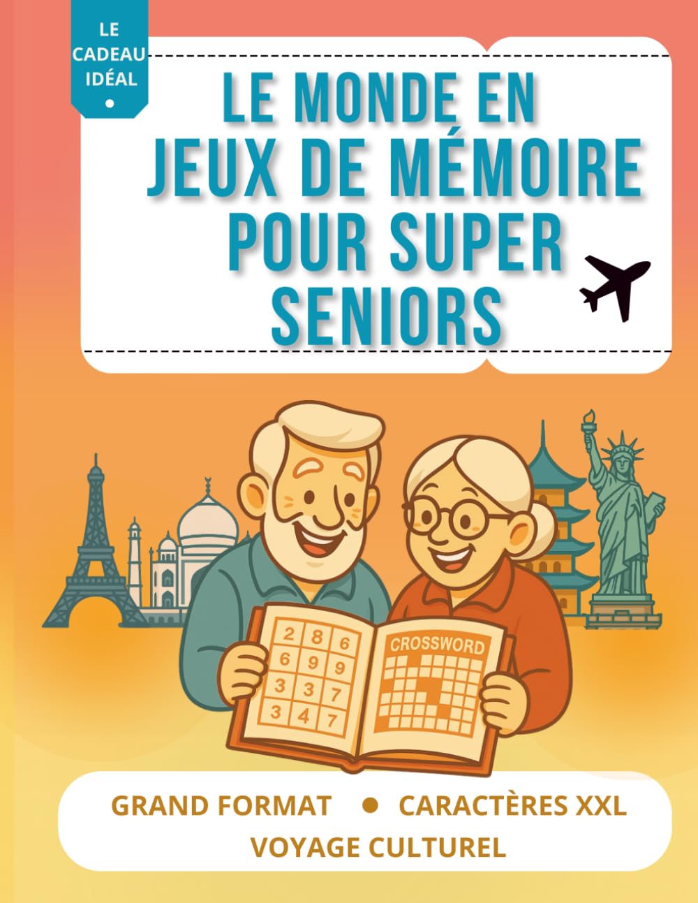 LE MONDE EN JEUX DE MÉMOIRE POUR SUPER SENIORS: Un voyage culturel sur 5 continents pour renforcer la mémoire, stimuler la logique et garder l’esprit vif. Le cadeau idéal pour les seniors.