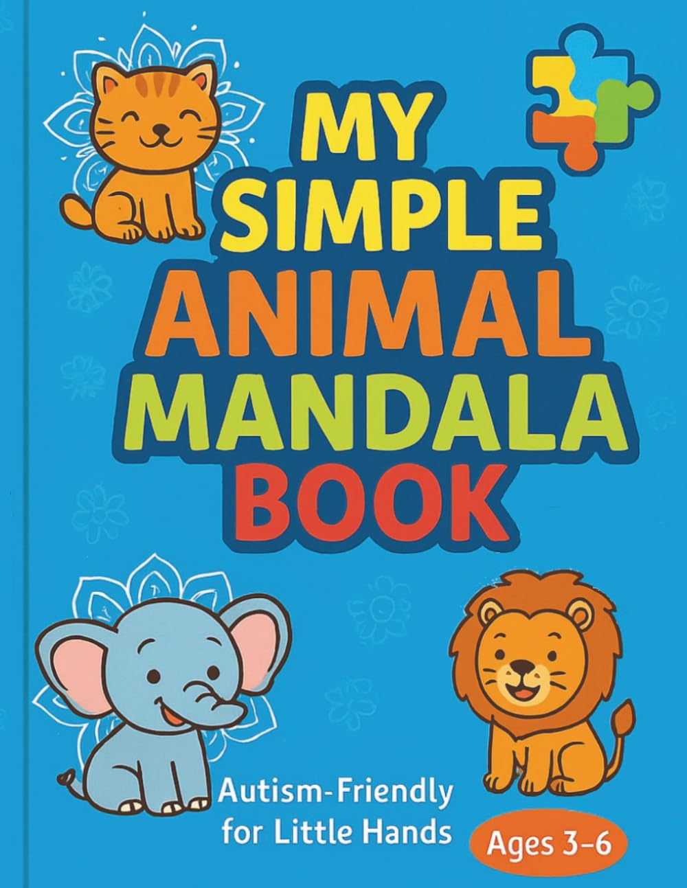My Simple Animal Mandala Coloring Book: Autism-Friendly Coloring for Kids Ages 3–6 | Easy and Fun Animal Designs with Bold Outlines