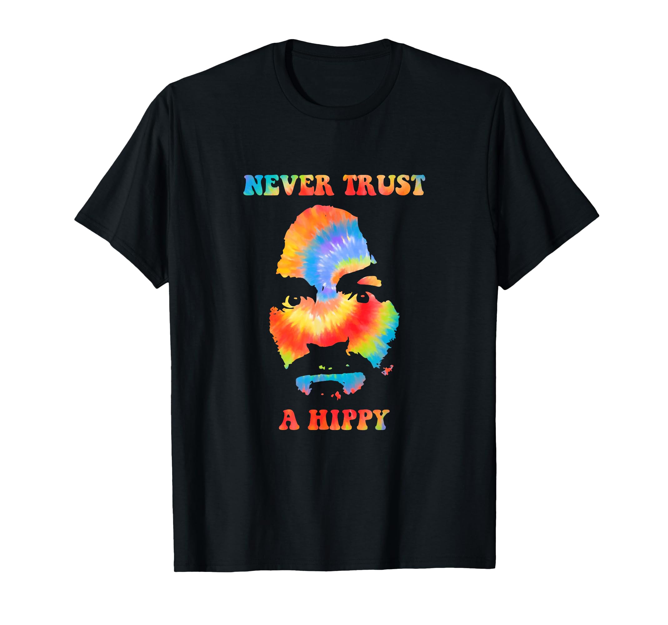 Never Trust A Hippy Funny Apparel T-Shirt