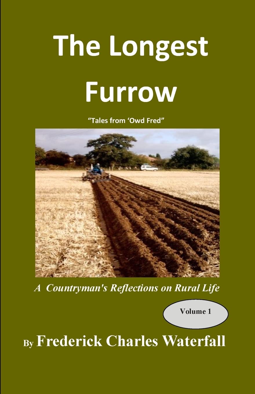 The Longest Furrow: Is the last one round the field: Volume 1