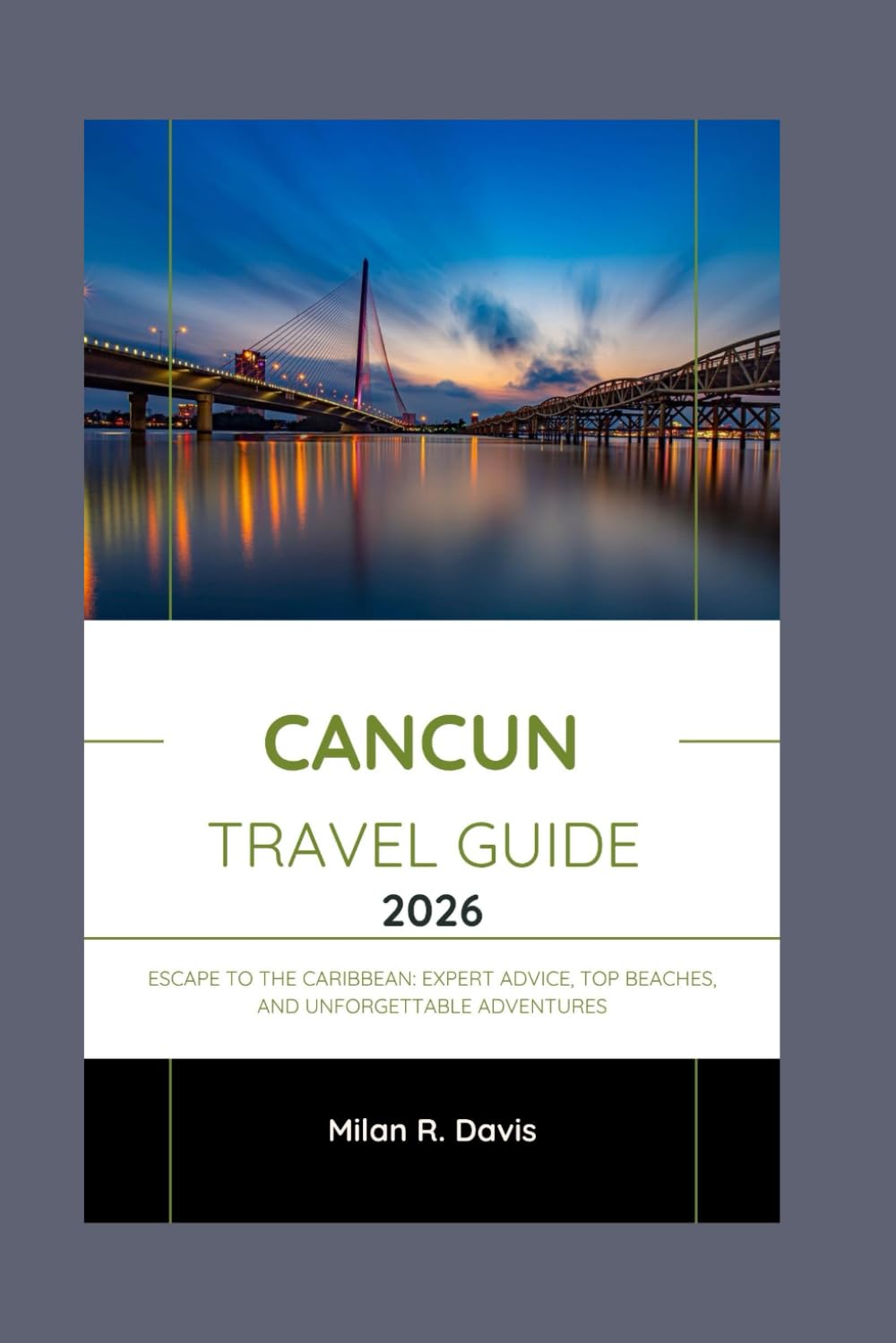 Cancun travel guide 2026: Escape to the Caribbean: Expert Advice, Top Beaches, and Unforgettable Adventures