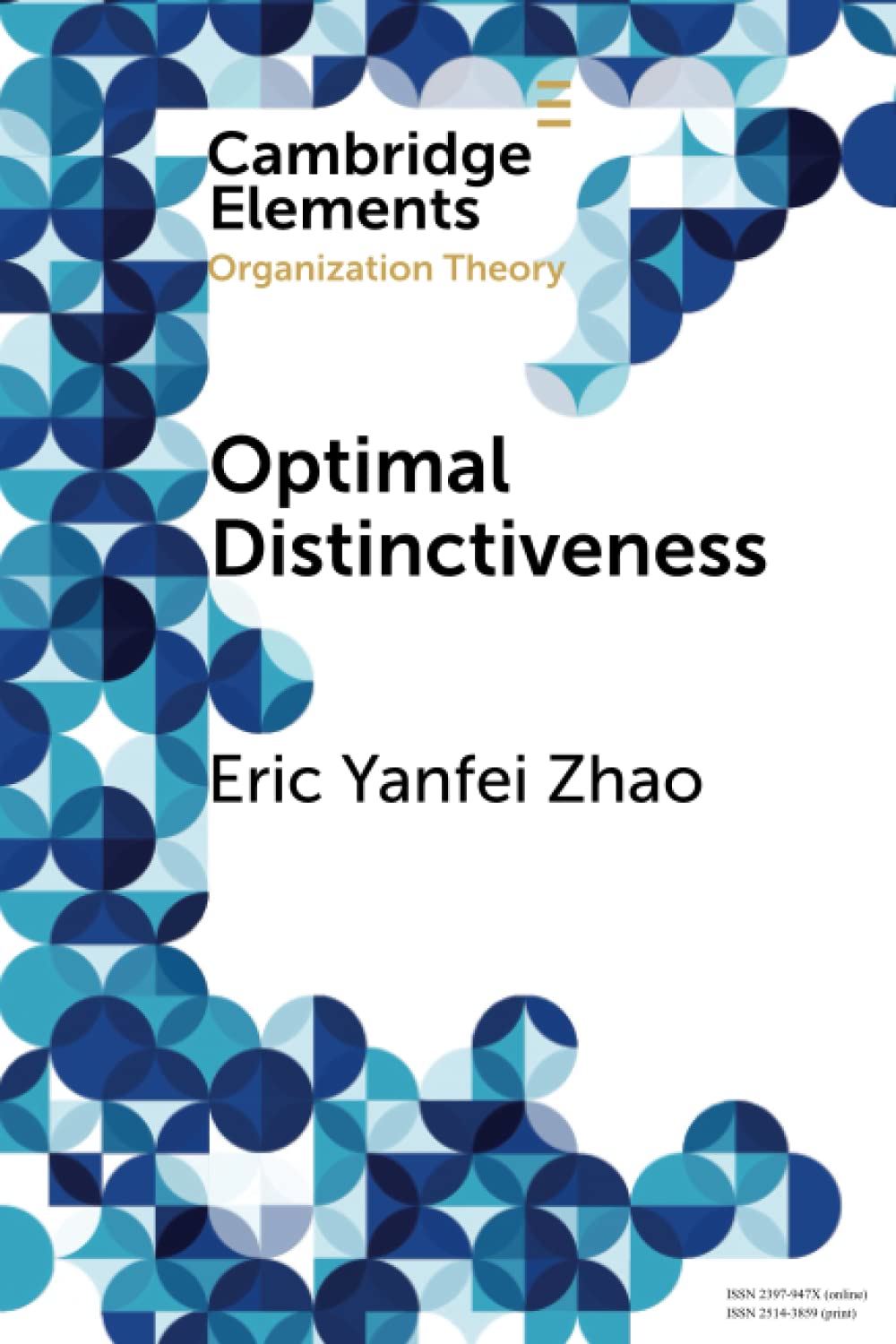 Optimal Distinctiveness: A New Agenda for the Study of Competitive Positioning of Organizations and Markets (Elements in Organization Theory)