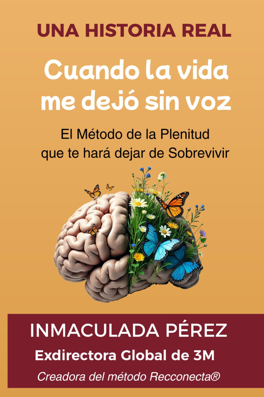 Cuando la vida me dejó sin voz: El Método de la Plenitud que te hará dejar de Sobrevivir