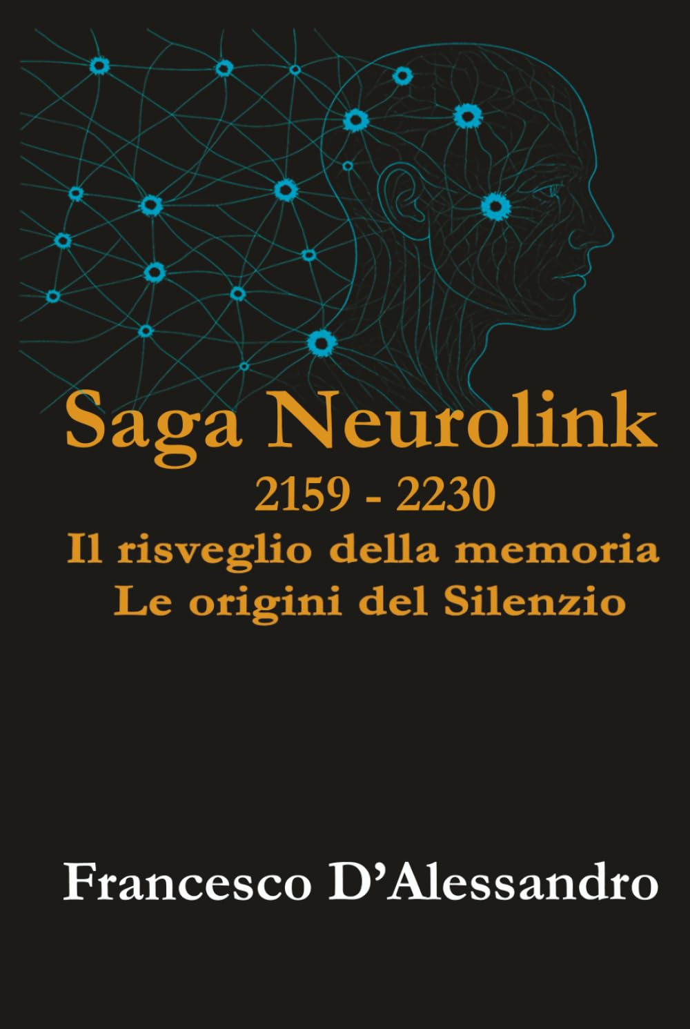Neurolink 2159 - 2230: Il risveglio della memoria - le origini del silenzio
