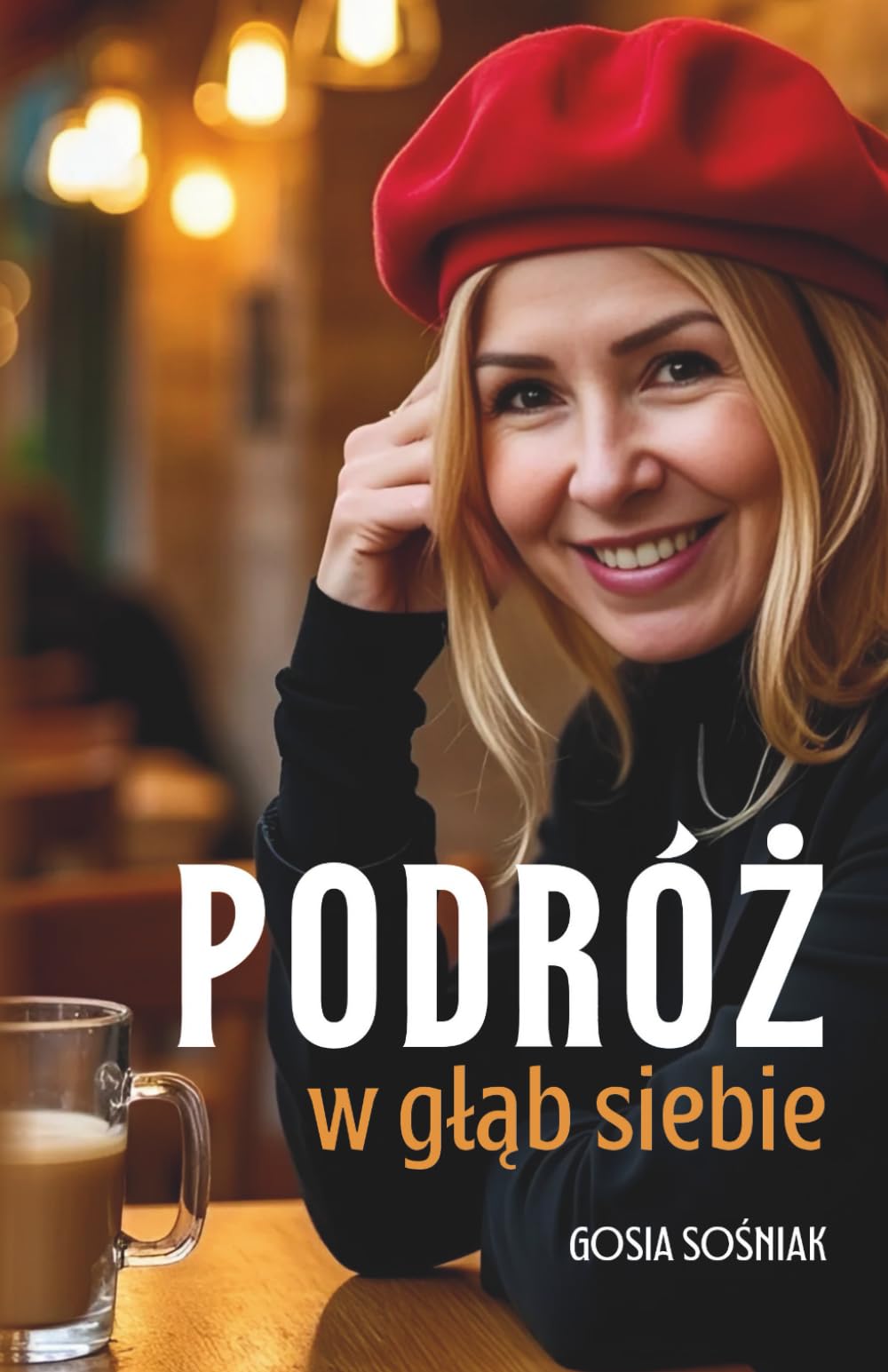 Podróż w głąb siebie: Jak pokonać lęk, odnaleźć drogę do siebie - do wewnętrznego spokoju i zacząć od nowa