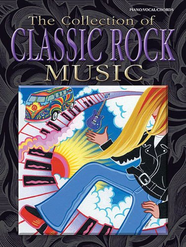 The Collection of Classic Rock Music: Piano/ Vocal/ Chords