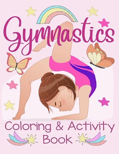 Gymnastics Coloring &amp; Activity Book: An awesome activity &amp; coloring book to amuse a fun loving gymnast for hours! Over 50 pages of fun!