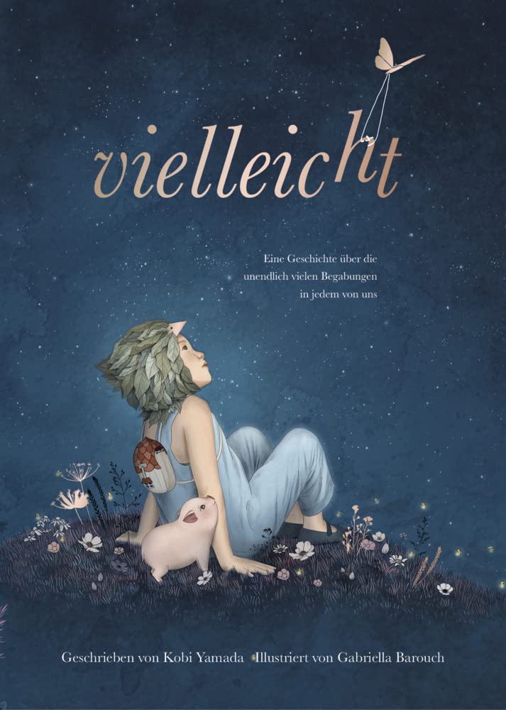 Vielleicht: eine Geschichte über die unendlich vielen Begabungen in jedem von uns