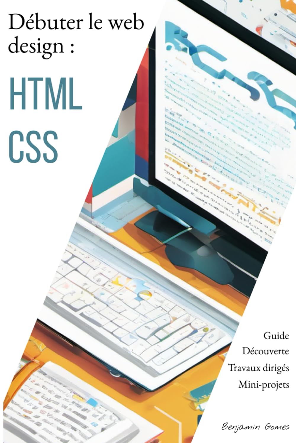 Débuter le web design : HTML CSS