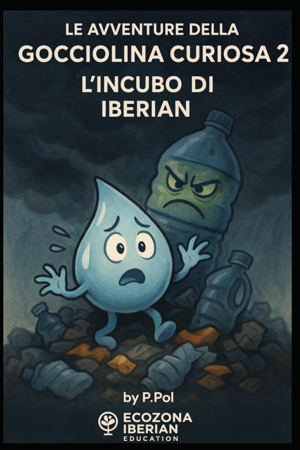 LE AVVENTURE DELLA GOCCIOLINA CURIOSA 2: L'INCUBO DI IBERIAN (LE AVVENTURE DI IBERIAN LA GOCCIOLINA CURIOSA)