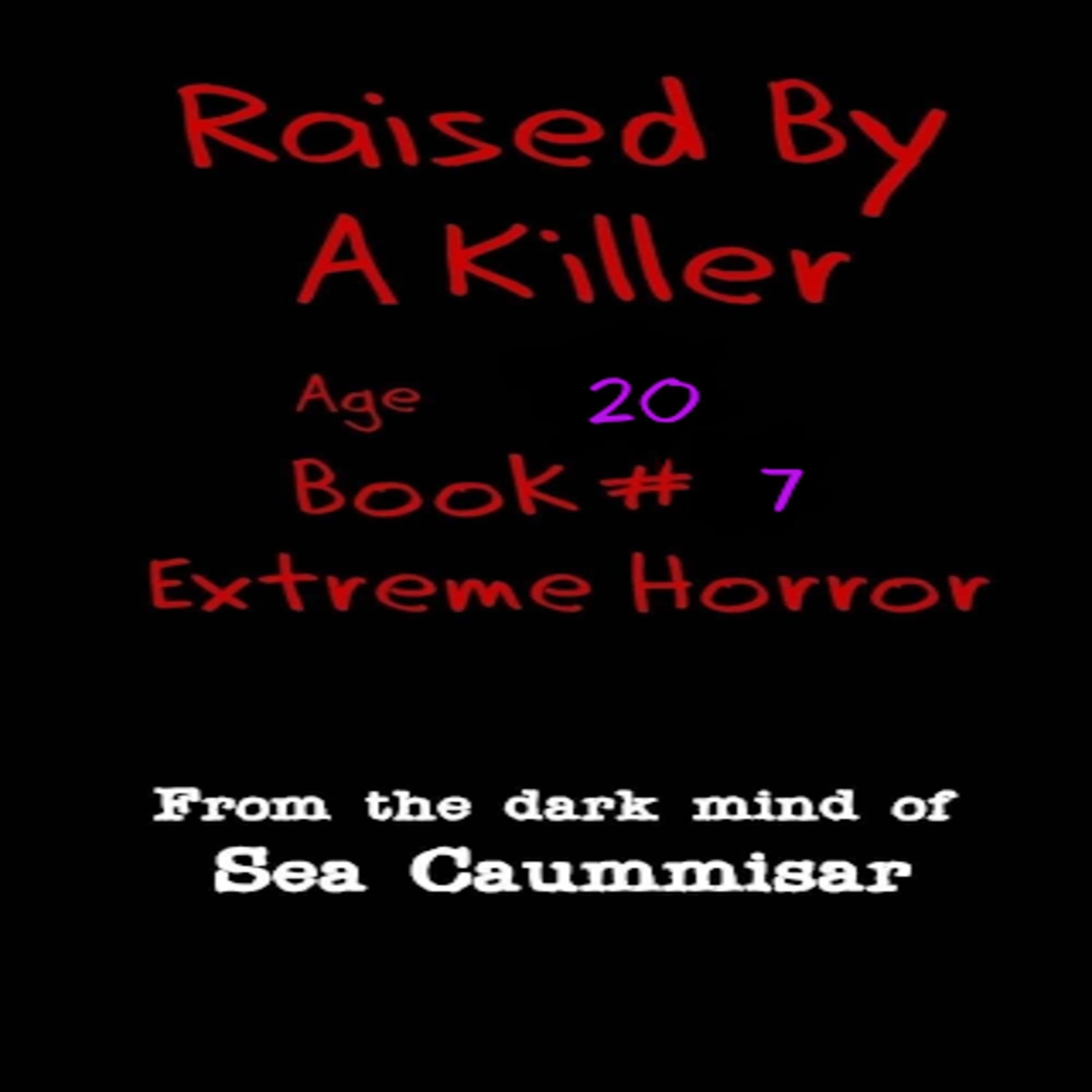 Raised by a Killer: Age 20