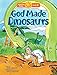 God Made Dinosaurs