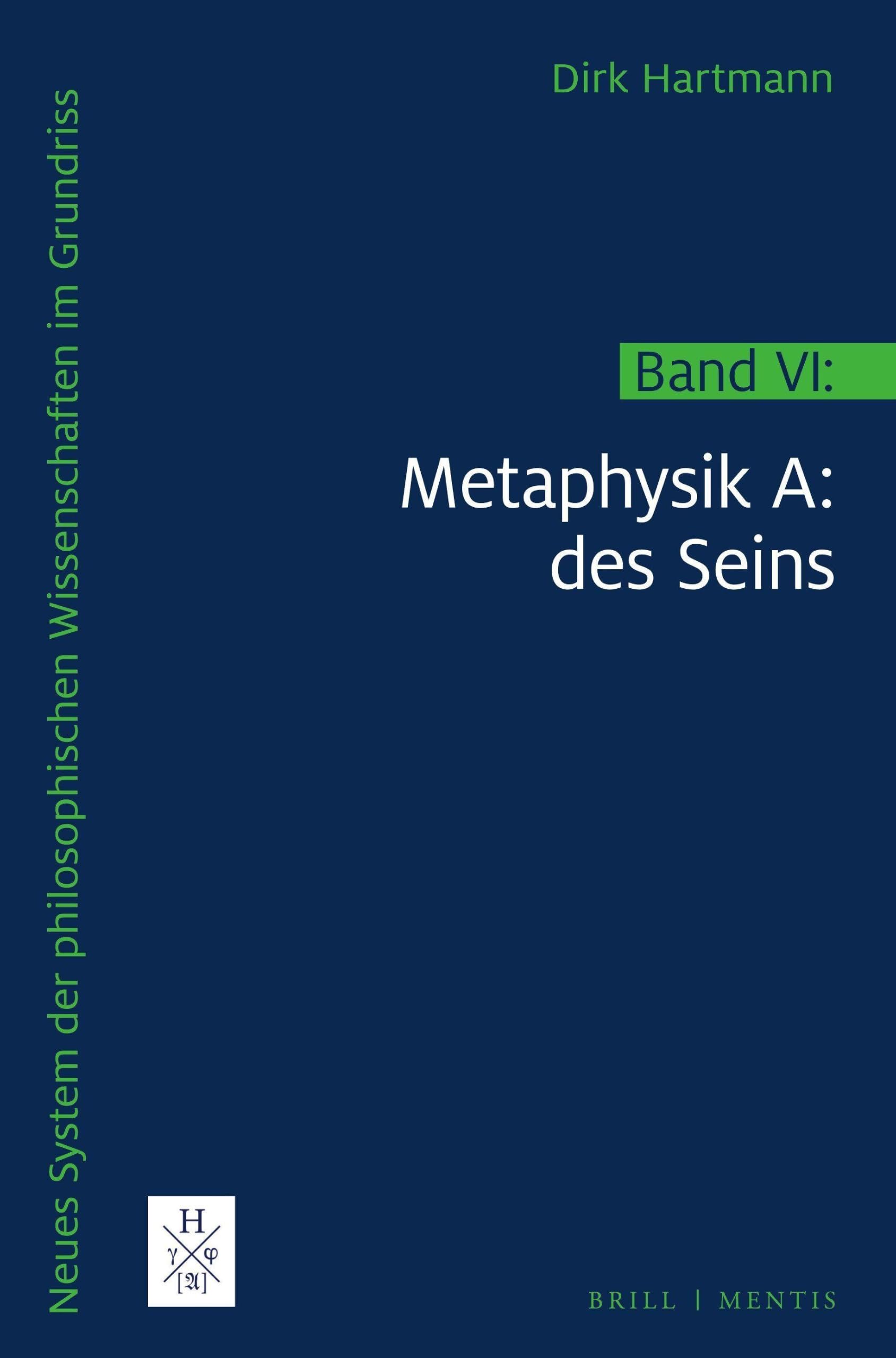 Metaphysik A: des Seins: Physis und Psyche (Neues System der philosophischen Wissenschaften im Grundriss, Band 6)