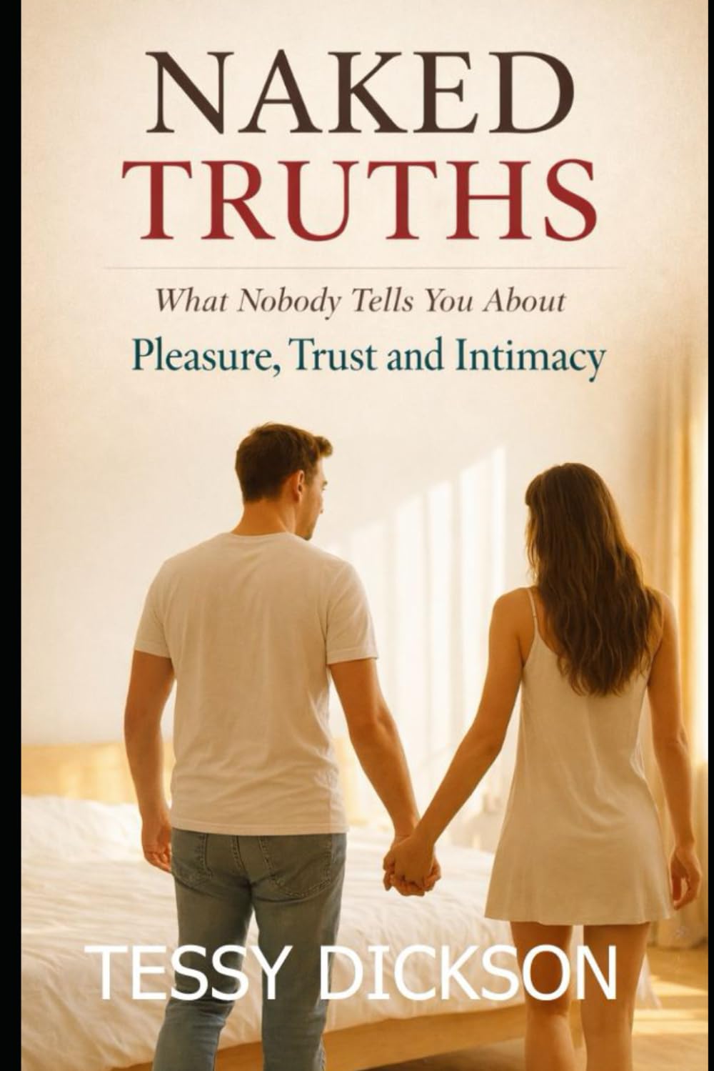 NAKED TRUTH: What Nobody Tells You About Pleasure, Trust and Intimacy in Marriage