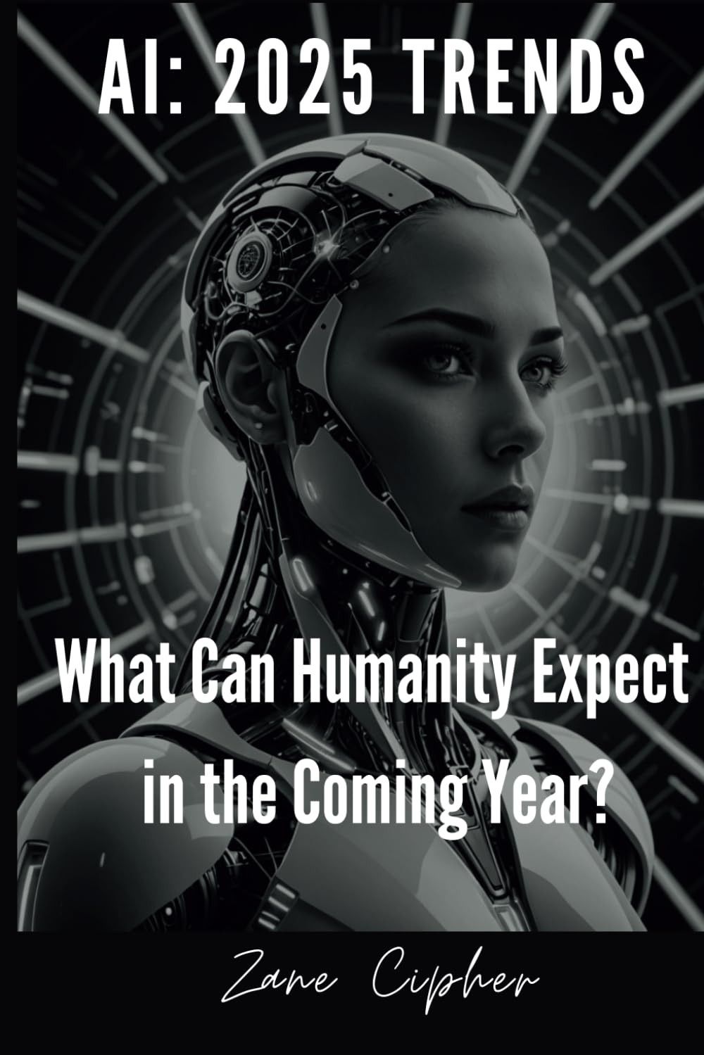 AI: 2025 Trends. What Can Humanity Expect in the Coming Year?: Exploring Artificial Intelligence’s Impact and Future