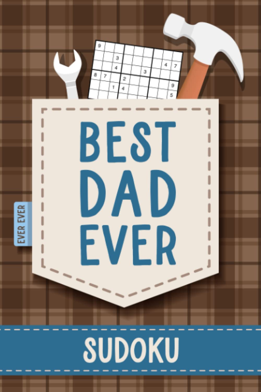 Best Dad Ever - Sudoku with 200 puzzles from easy to hard: Fathers day gifts | Best dad ever gift for birthday christmas thanksgiving from son daughter kids