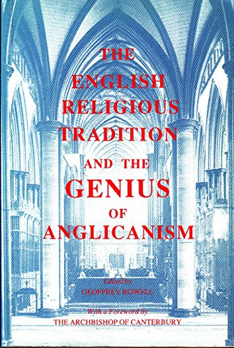 Télécharger The English Religious Tradition and the Genius of Anglicanism by Bishop Geoffrey Rowell (Editor) (17 PDF
