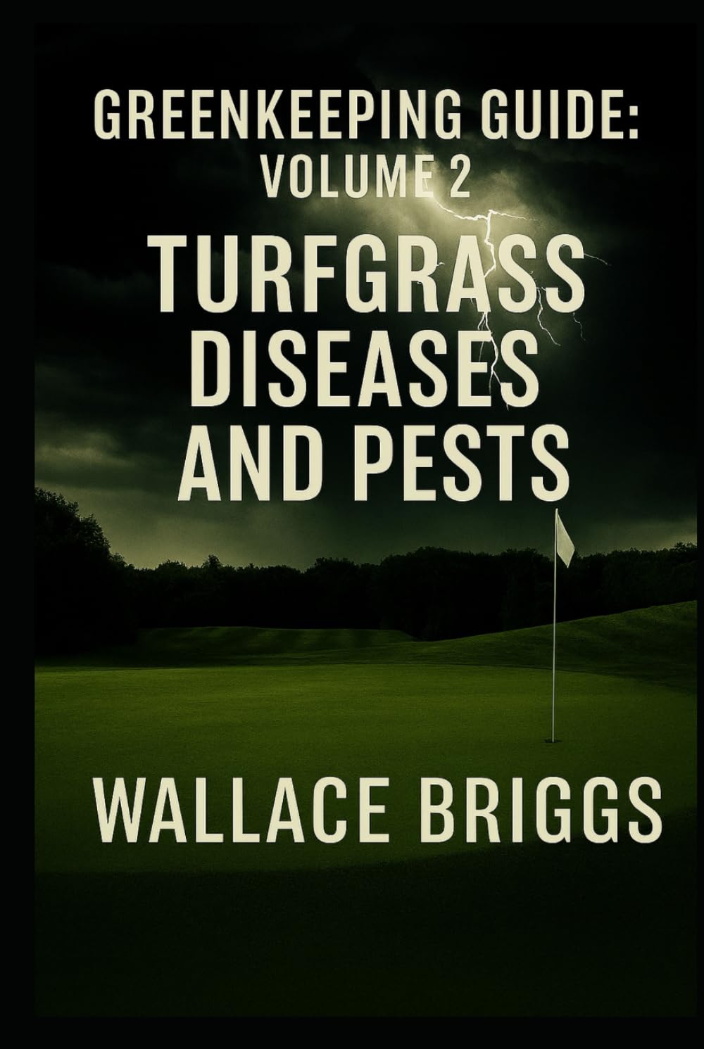 Greenkeeping Guide: Volume 2 Turfgrass Diseases and Pests
