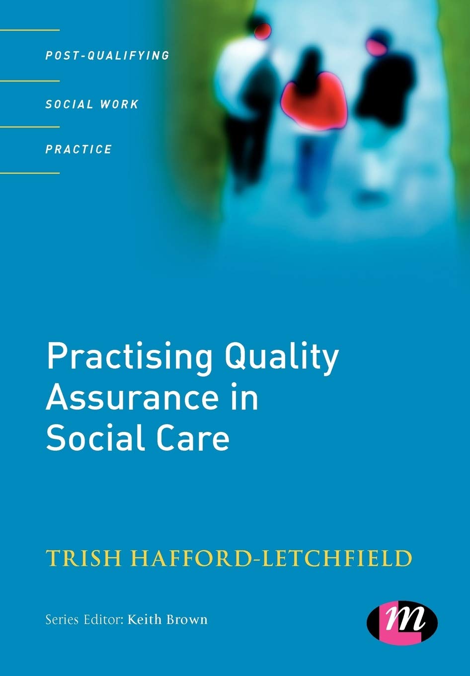 Practising Quality Assurance in Social Care (Post-qualifying Social Work Practice)