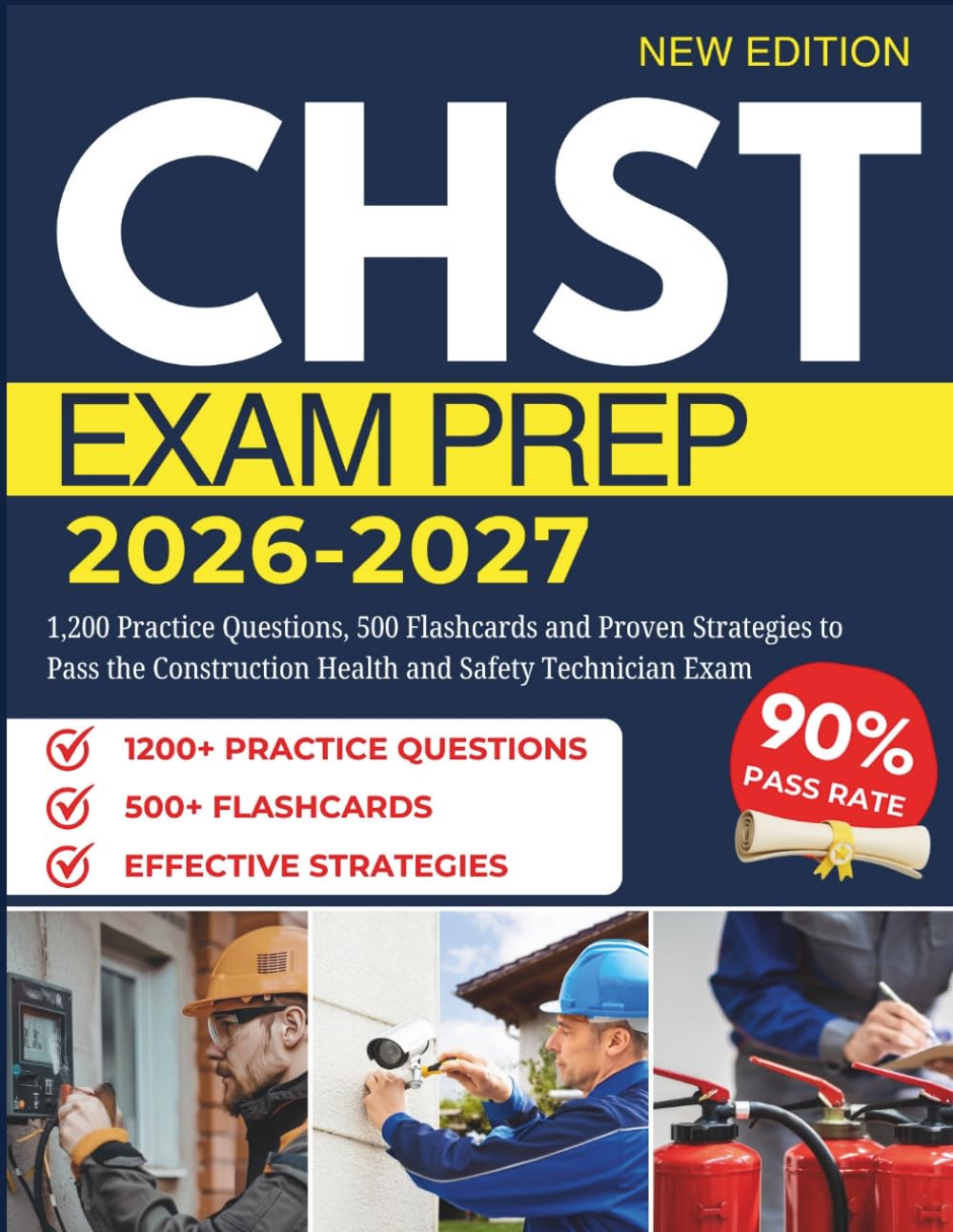 CHST EXAM PREP 2026–2027: 1,200 Practice Questions, 500 Flashcards and Proven Strategies to Pass the Construction Health and Safety Technician Exam