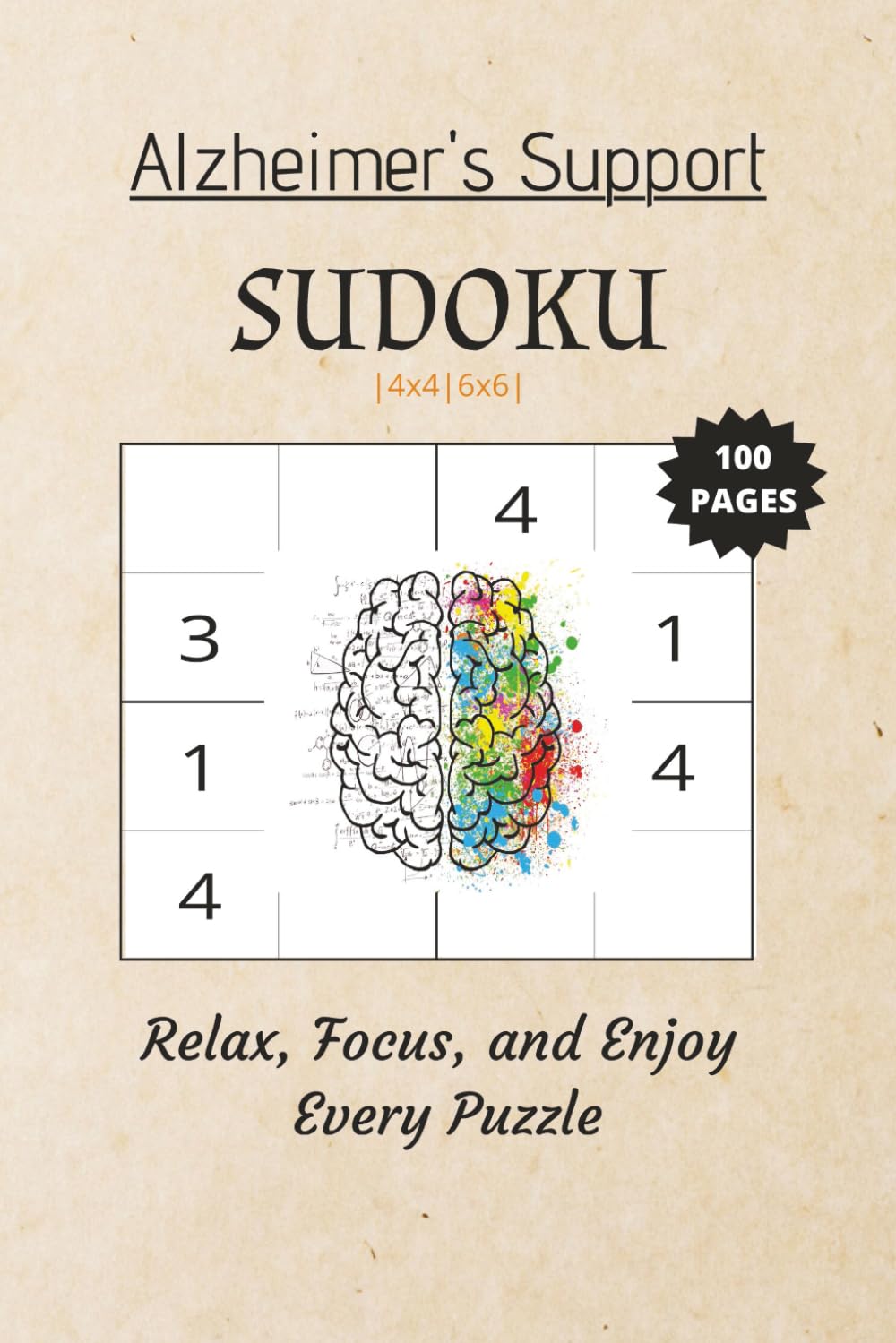 Alzheimer's Support Sudoku: Sudoku 4x4 and 6x6 Puzzles for Alzheimer’s | Relax, Focus and Enjoy Every Puzzle | Solutions Included |6x9 Inches 100 Pages