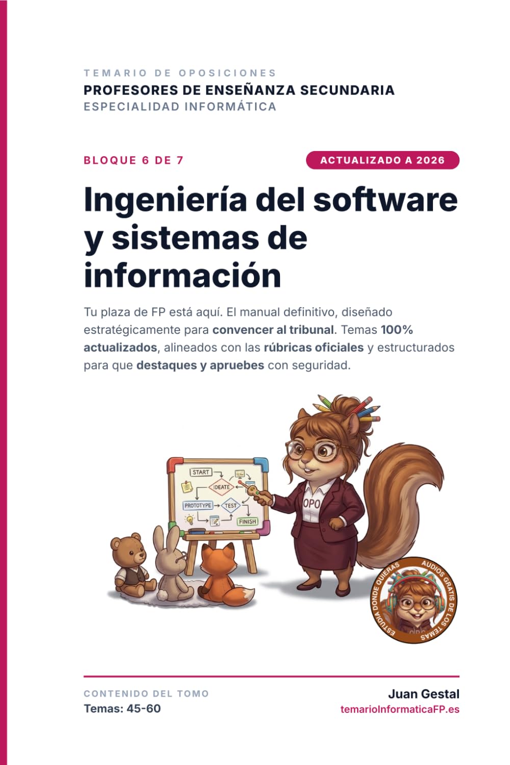 Bloque 6: Ingeniería del software y sistemas de información: Temario Oposiciones Informática FP y Secundaria (PES) | temarioinformaticafp.es ... Secundaria y FP (PES): Asegura tu plaza)