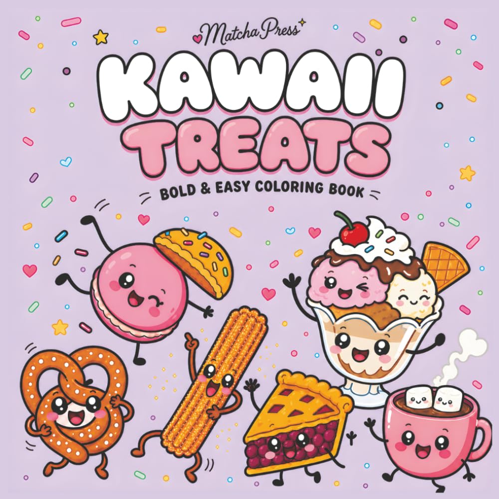 Kawaii Treats: Bold & Easy Coloring Book: Cute Desserts and Sweet Snacks Coloring Pages with Adorable Donuts, Pretzels, Ice Cream and Pie for Kids, Teens and Adults