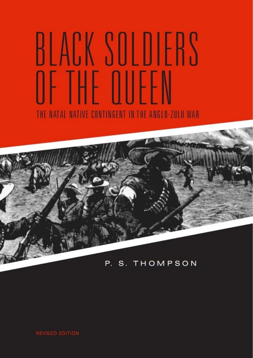Black Soldiers of the Queen The Natal Native by P.S. Thompson PAPERBACK