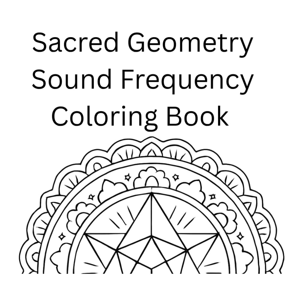Sacred Geometry Coloring Book: Meditational Coloring for Spiritual Ascension