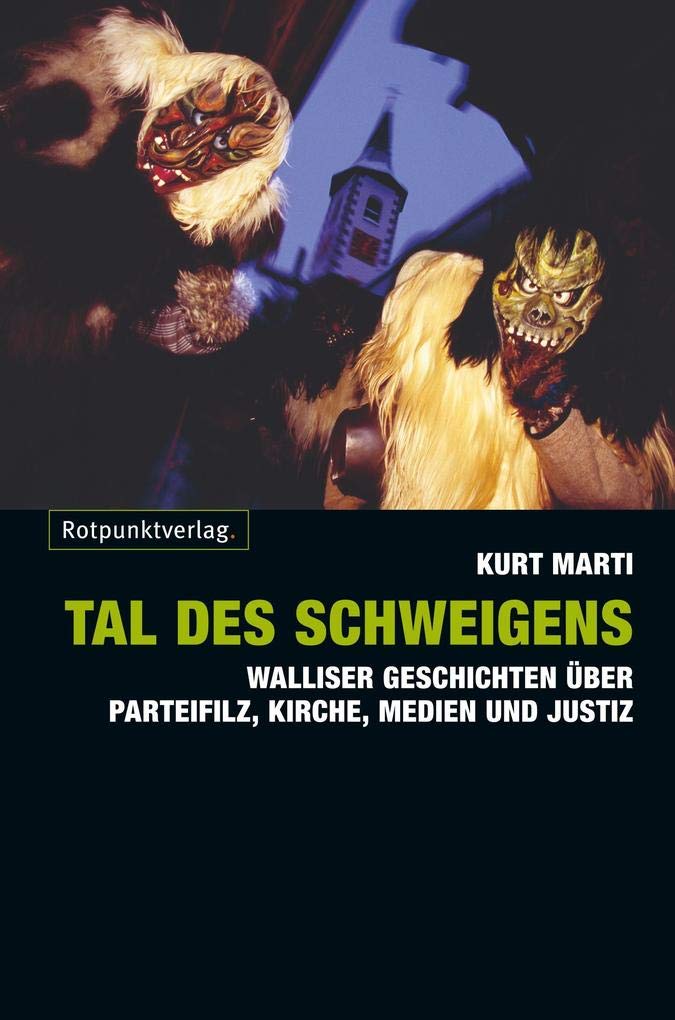 Tal des Schweigens: Walliser Geschichte über Parteifilz, Kirche, Medien und Justiz