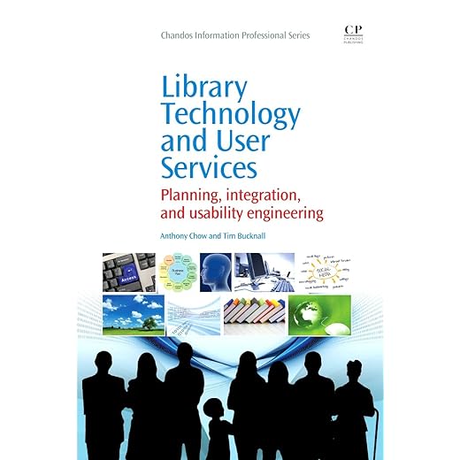 Library Technology and User Services: Planning, Integration, and Usability Engineering (Chandos Information Professional Series)