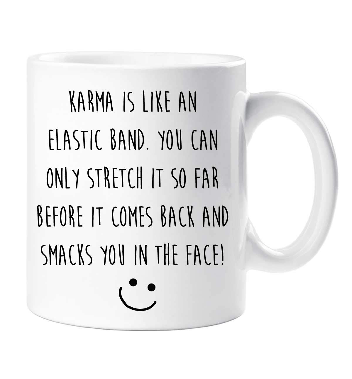 60 Second Makeover Limited Mug Karma is Like an Elastic Band You Can only Stretch It So Far Before It Comes Back and Smacks You in The Face Friend Gifts for Women Emotional Support Gift Positivity