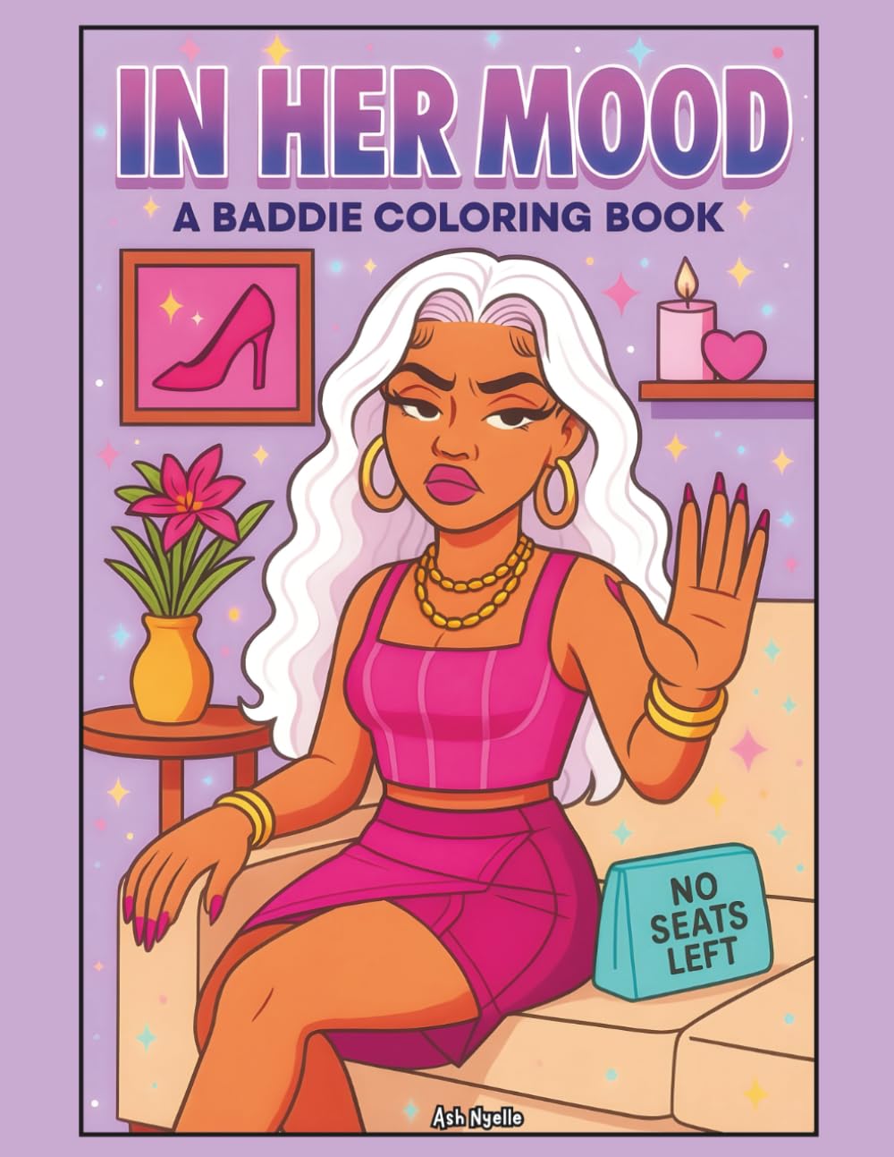 In Her Mood: A Baddie Coloring Book: Moody, Bougie & Unbothered Coloring Moments (In Her Mood — Coloring Book Series)
