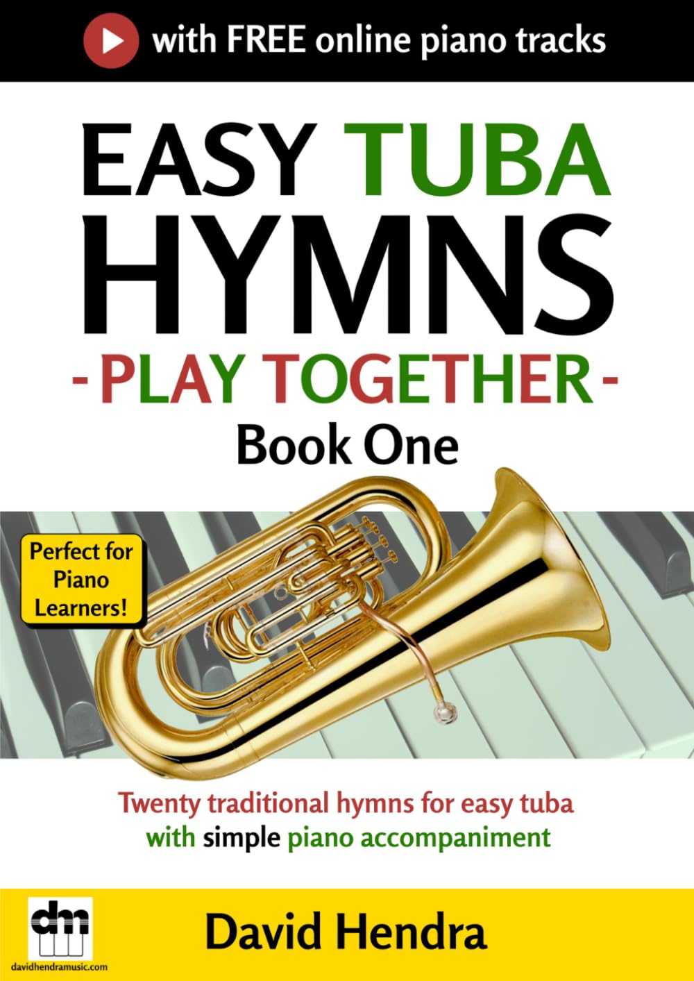 Easy Tuba Hymns - Play Together - Book One: Twenty traditional hymns for easy tuba with simple piano accompaniment
