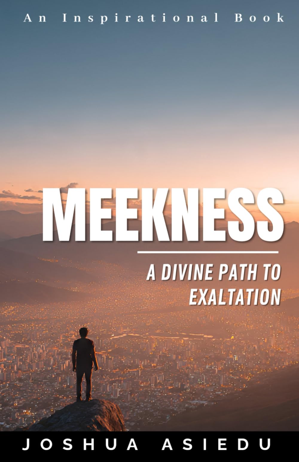 MEEKNESS: A DIVINE PATH TO EXALTATION