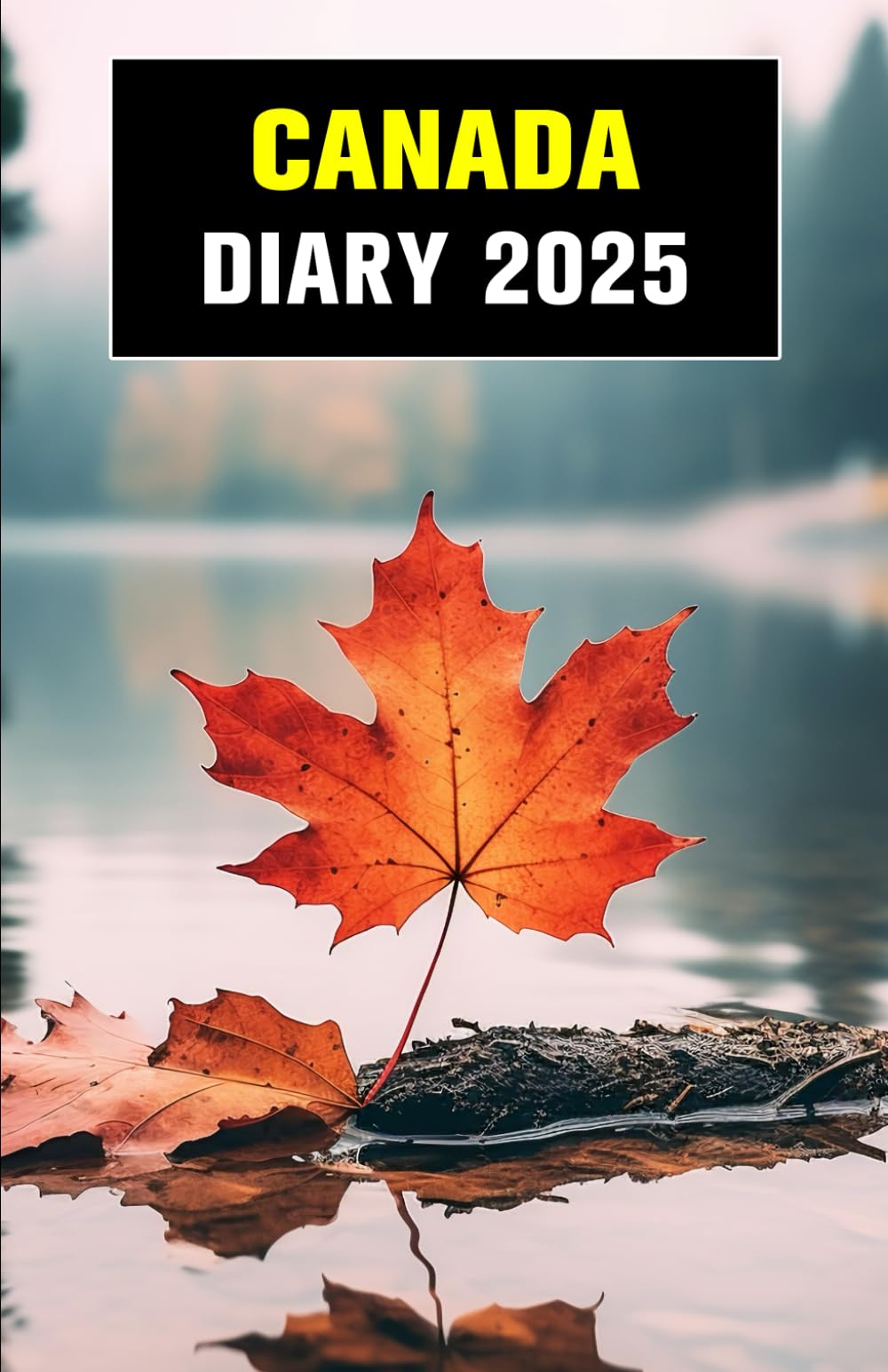 Canada Diary: Canadian Diary, Canada Gift, Canada Journal