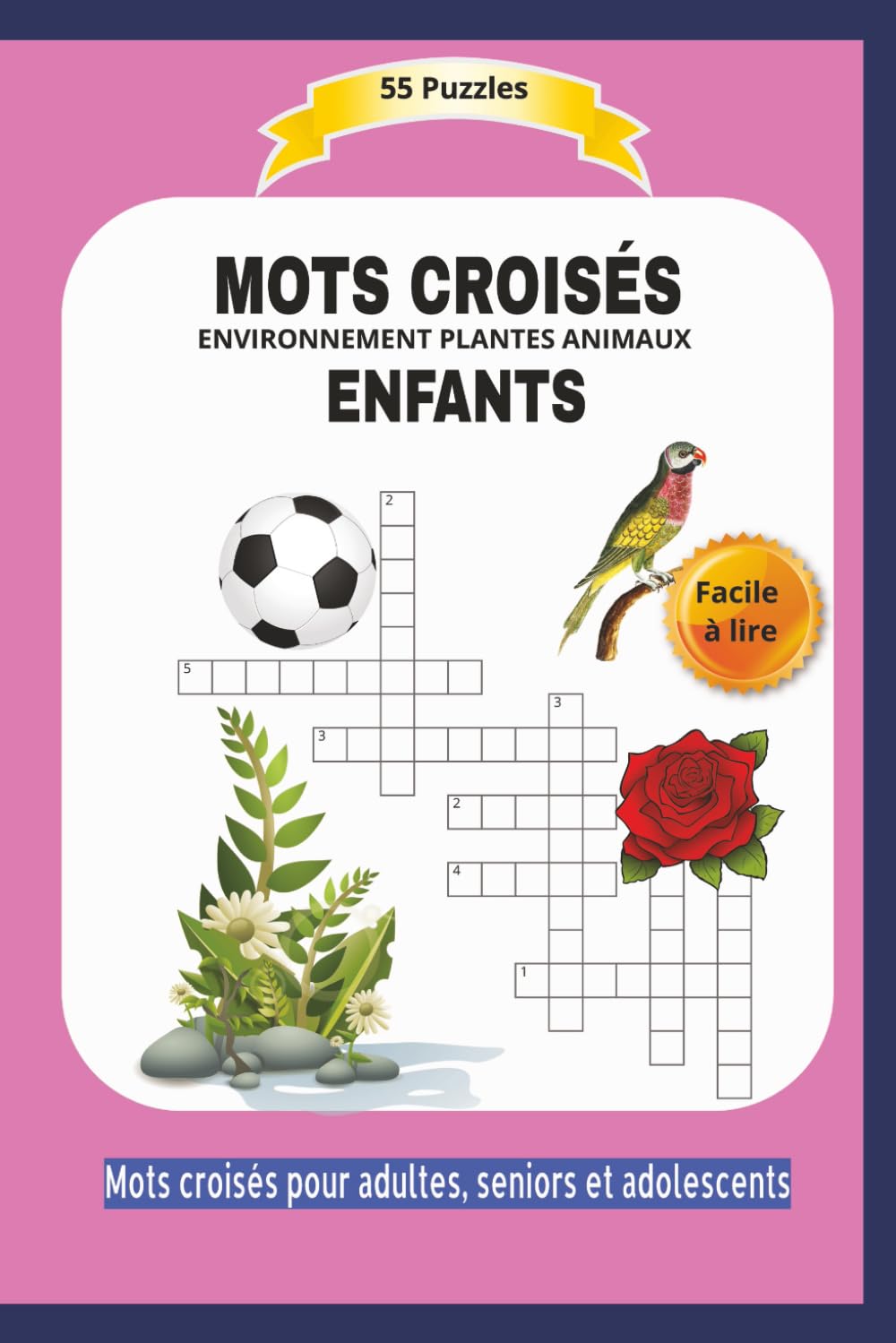MOTS CROISÉS ENFANTS: ENVIRONNEMENT PLANTES ANIMAUX | Facile à lire | Format 9x5 |15,24×22,81 cm | Mots croisés pour adultes, seniors et adolescents | ... fêtes et les moments de détente | 110 pages