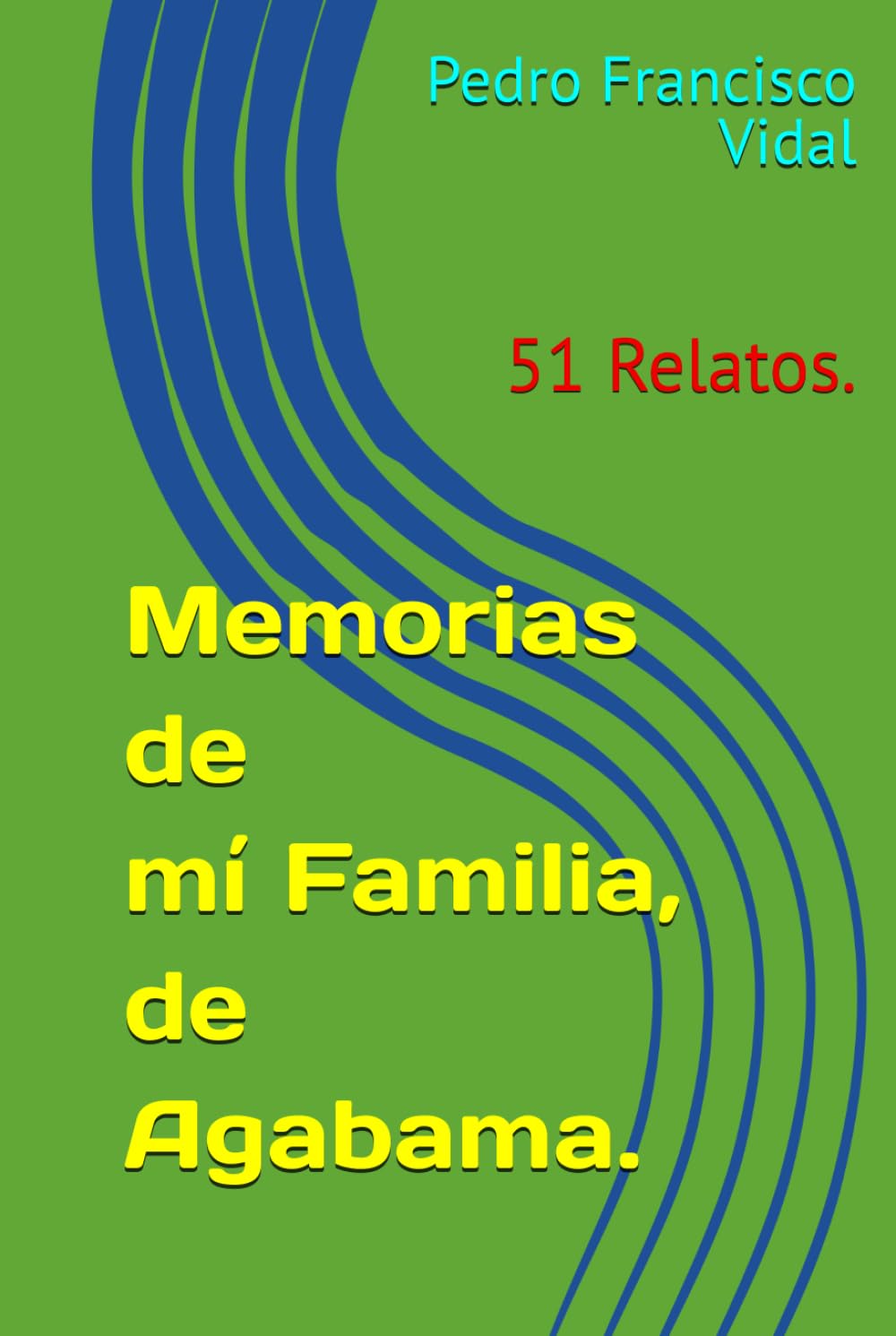 Memorias de mi Familia, de Agabama.: 51 Relatos.